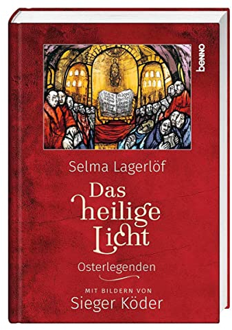 Das heilige Licht: Osterlegenden. Mit Bildern von Sieger Köder