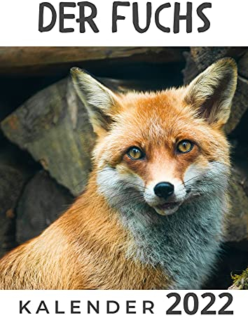 Der Fuchs: Kalender 2022