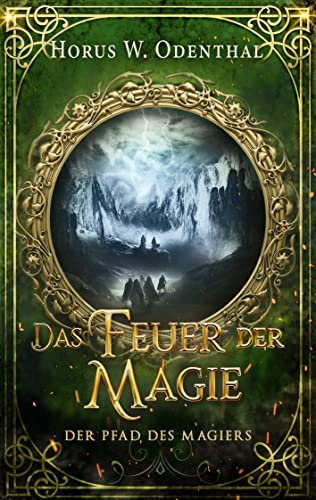 Der Pfad des Magiers: Das Feuer der Magie