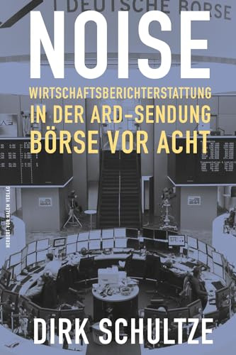 Noise: Wirtschaftsberichterstattung in der ARD-Sendung Börse vor acht
