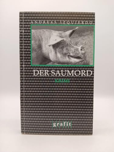 Der Saumord: Kriminalroman (Grafitäter und Grafitote)