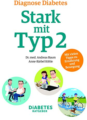 Diagnose Diabetes - Stark mit Typ 2: Mit vielen Tipps zu Ernährung und Bewegung