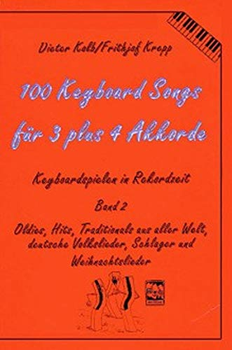 Oldies, Hits, Traditionals aus aller Welt : deutsche Volkslieder, Schlager und Weihnachtslieder: Oldies, Hits, Traditionals aus aller Welt, deut. ... Keyboardspielen in Rekordzeit, Band 2)