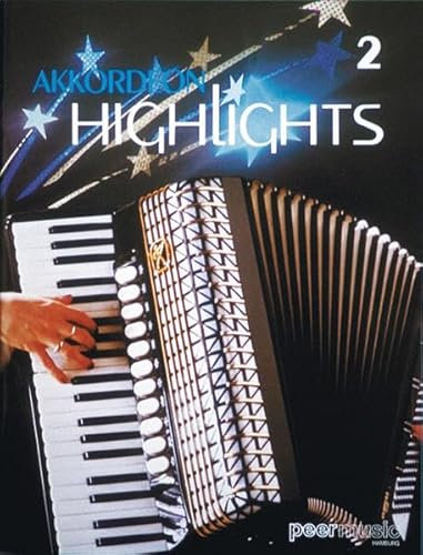 Akkordeon Highlights 2.: Hits, Folklore und Evergreens für Akkordeon