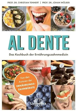 AL Dente: Das Kochbuch der Ernährungszahnmedizin