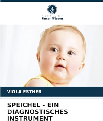 SPEICHEL - EIN DIAGNOSTISCHES INSTRUMENT: DE