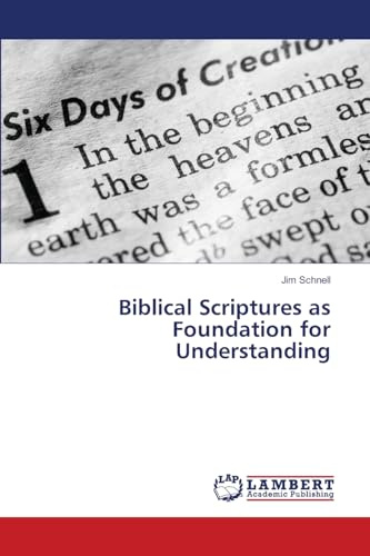 Biblical Scriptures as Foundation for Understanding