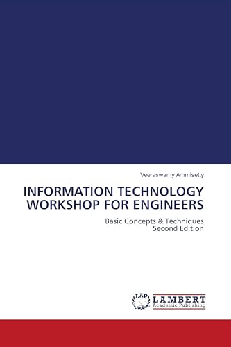 INFORMATION TECHNOLOGY WORKSHOP FOR ENGINEERS: Basic Concepts & Techniques Second Edition
