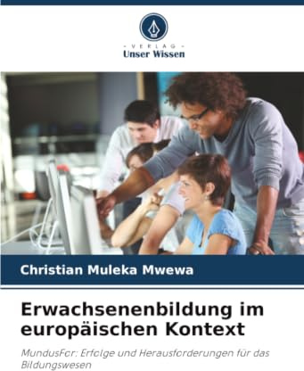 Erwachsenenbildung im europäischen Kontext: MundusFor: Erfolge und Herausforderungen für das Bildungswesen