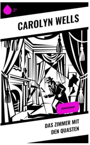 Das Zimmer mit den Quasten: Ein klassischer Landhauskrimi um Séancen, Okkultismus und rational entlarvte Geistererscheinungen