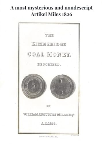 Kimmeridge Coal Money: A most mysterious and nondescript Artikel Miles 1826
