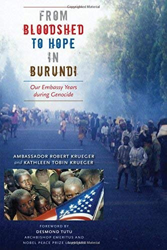 [From Bloodshed to Hope in Burundi: Our Embassy Years During Genocide] (By: Robert Krueger) [published: October, 2007]