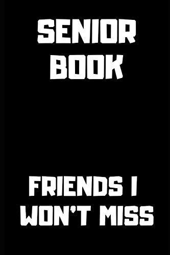 Friends I WON'T Miss: Blank Lined Journal 6x9 - Funny Gift for Seniors Class (Graduation Gift Series, Band 8)