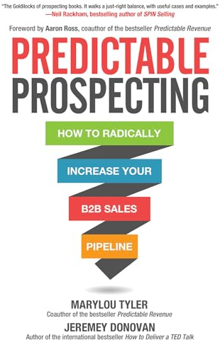 Predictable Prospecting: How to Radically Increase Your B2B Sales Pipeline (BUSINESS BOOKS)