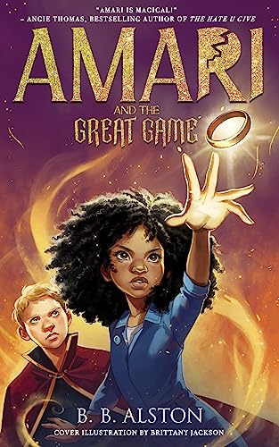 Amari and the Great Game: The magical sequel to the New York Times bestseller AMARI AND THE NIGHT BROTHERS, new for 2022!
