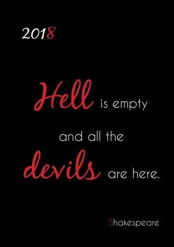 Kalender 2018 Hell is empty, all the devils are here (Shakespeare): Wochenkalender - DIN A5 - Eine Woche pro Doppelseite