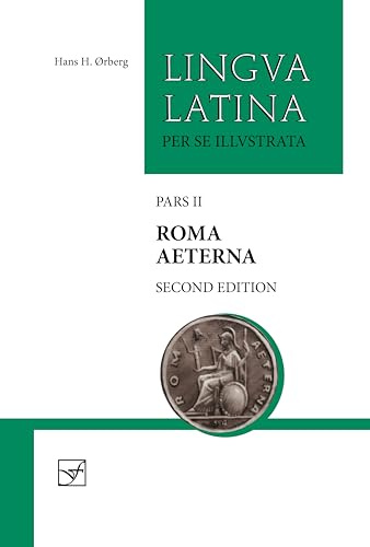 Roma Aeterna: Second Edition, with Full Color Illustrations: Pars II (Lingua Latina)