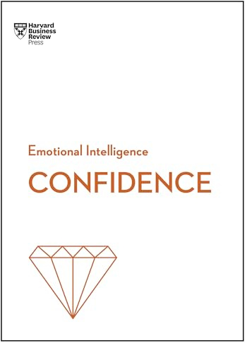 Confidence (HBR Emotional Intelligence Series)