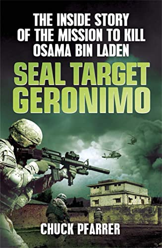 SEAL Target Geronimo: The Inside Story of the Mission to Kill Osama Bin Laden