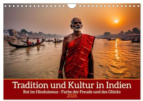 Tradition und Kultur in Indien (Wandkalender 2026 DIN A4 quer), CALVENDO Monatskalender: Rot im Hinduismus - Farbe der Freude und des Glücks (CALVENDO Orte)