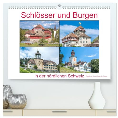 Schlösser und Burgen in der nördlichen Schweiz (hochwertiger Premium Wandkalender 2026 DIN A2 quer), Kunstdruck in Hochglanz: Zahlreiche traumhafte ... Burgen im Norden der Schweiz (CALVENDO Orte)
