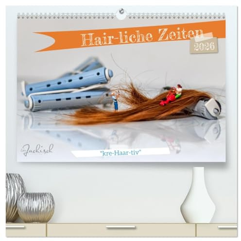 Hair-liche Zeiten (hochwertiger Premium Wandkalender 2026 DIN A2 quer), Kunstdruck in Hochglanz: Kleine Figuren, die sonst nur in der Modellwelt zu ... sich rund ums Friseurwesen. (CALVENDO Spass)