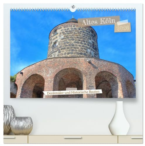 Altes Köln - Denkmäler und Historische Bauten (hochwertiger Premium Wandkalender 2026 DIN A2 quer), Kunstdruck in Hochglanz: Eine Führung zu den ... Statuen der Domstadt Köln. (CALVENDO Orte)