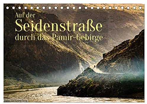 Auf der Seidenstraße durch das Pamir-Gebirge (Tischkalender 2026 DIN A5 quer), CALVENDO Monatskalender: Unterwegs auf den Spuren Marco Polos (CALVENDO Orte)