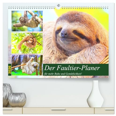 Der Faultier-Planer für mehr Ruhe und Gemütlichkeit! (hochwertiger Premium Wandkalender 2026 DIN A2 quer), Kunstdruck in Hochglanz: Mit weniger Hektik ... sich um einiges entspannter! (CALVENDO Tiere)