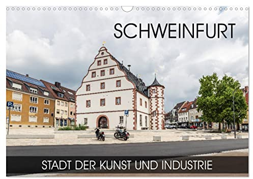 Schweinfurt - Stadt der Kunst und Industrie (Wandkalender 2026 DIN A3 quer), CALVENDO Monatskalender: Fotoreise durch alle Jahreszeiten in der unterfränkischen Stadt (CALVENDO Orte)