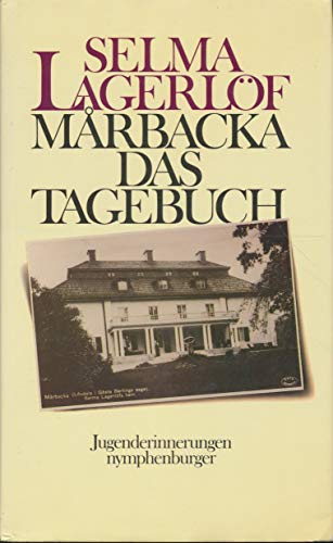 Marbacka; Das Tagebuch der Selma Ottilia Lovisa Lagerlöf