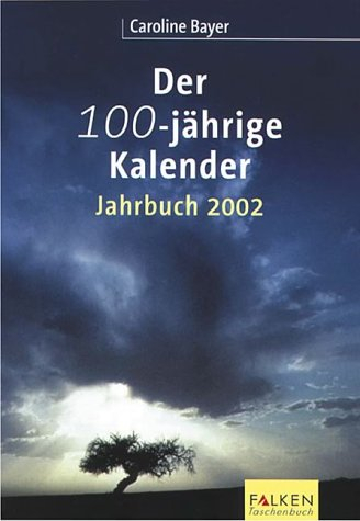 Der 100-jährige Kalender. Jahrbuch 2002