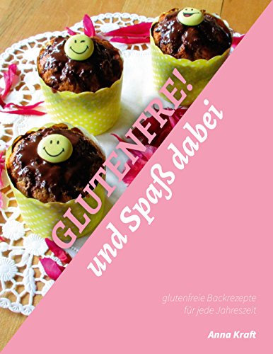 Glutenfrei!: und Spaß dabei
