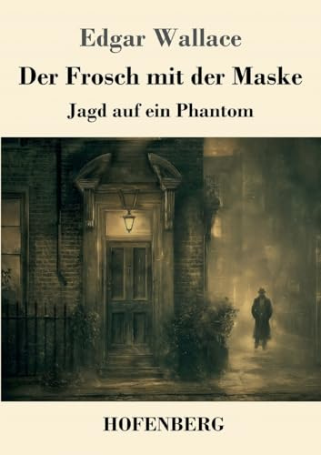 Der Frosch mit der Maske: Jagd auf ein Phantom