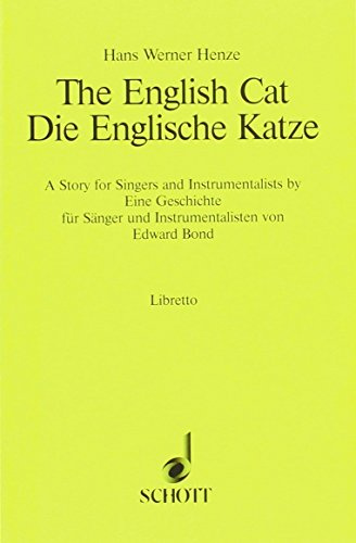 Die Englische Katze: Eine Geschichte für Sänger und Instrumentalisten. Textbuch/Libretto.