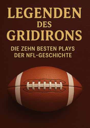 Legenden des Gridirons: Die zehn besten Plays der NFL-Geschichte