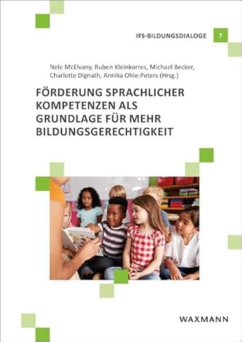 Förderung sprachlicher Kompetenzen als Grundlage für mehr Bildungsgerechtigkeit (IFS-Bildungsdialoge)