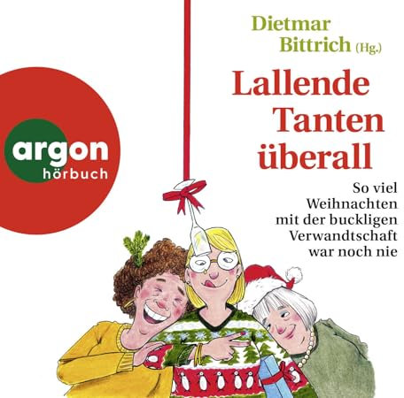Lallende Tanten überall: So viel Weihnachten mit der buckligen Verwandtschaft war noch nie