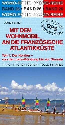 Mit dem Wohnmobil an die französische Atlantikküste: Teil 1: Der Norden
