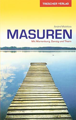 Reiseführer Masuren: Mit Marienburg, Danzig und Thorn