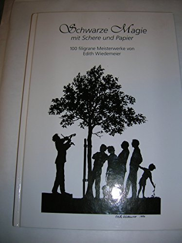 Schwarze Magie mit Schere und Papier. 100 filigrane Meisterwerke von Edith Wiedemeier