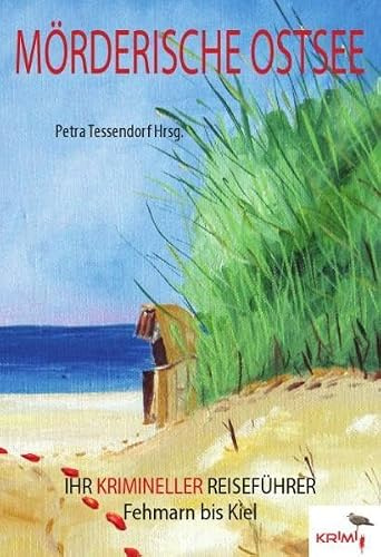 Mörderische Ostsee, Band 2: Ihr krimineller Reiseführer von Fehmarn bis Kiel