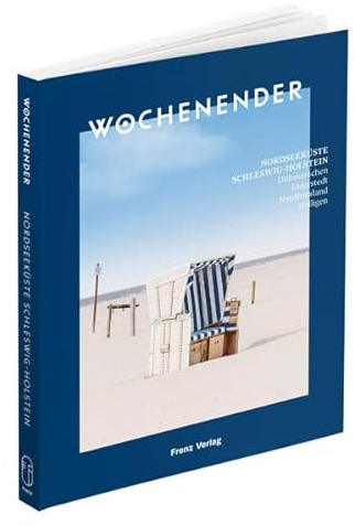 Wochenender: Nordseeküste Schleswig-Holstein: Dithmarschen, Eiderstedt, Nordfriesland, Halligen
