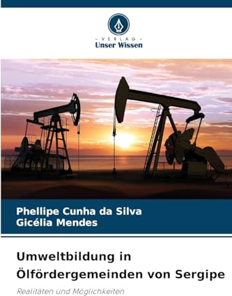 Umweltbildung in Ölfördergemeinden von Sergipe: Realitäten und Möglichkeiten