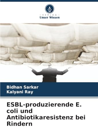 ESBL-produzierende E. coli und Antibiotikaresistenz bei Rindern