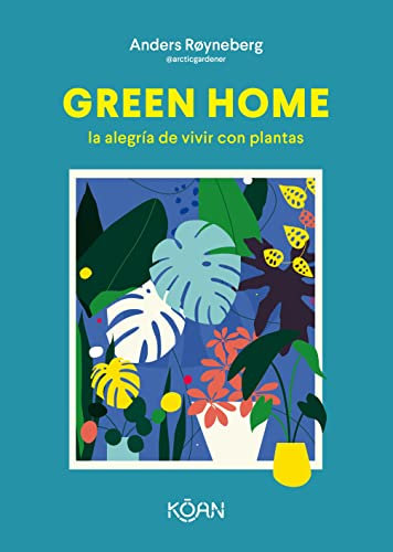 Green Home: La alegría de vivir con plantas (ESTILO DE VIDA)
