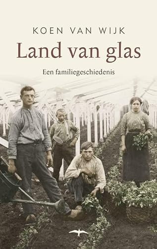 Land van glas: een familiegeschiedenis