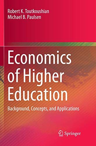 Economics of Higher Education: Background, Concepts, and Applications