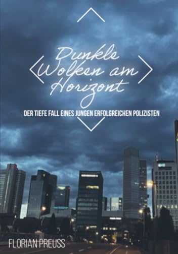 Dunkle Wolken am Horizont: Der tiefe Fall eines jungen, erfolgreichen Polizisten
