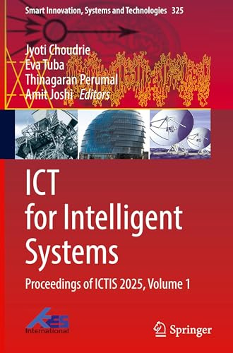 ICT for Intelligent Systems: Proceedings of ICTIS 2025, Volume 1 (Smart Innovation, Systems and Technologies, 325)